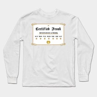 Certified Freak Long Sleeve T-Shirt